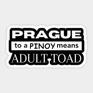 Prague To A Pinoy Sticker